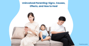 Uninvolved Parenting: Signs, Causes, Effects, and How to Heal