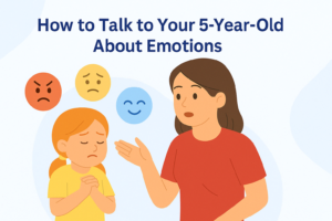 How to Talk to Your 5-Year-Old About Emotions